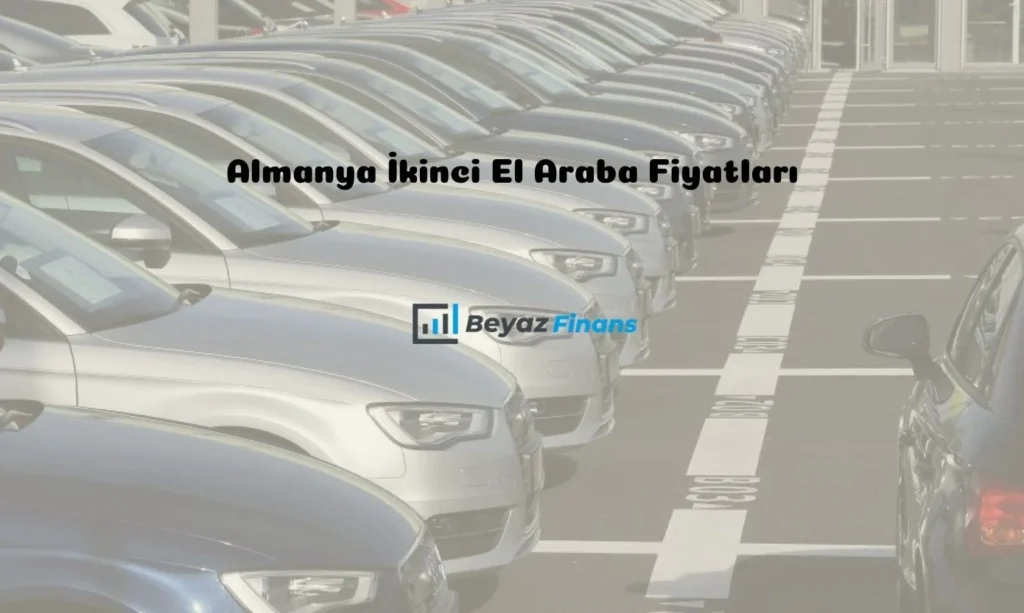 Almanya İkinci El Araba Fiyatları