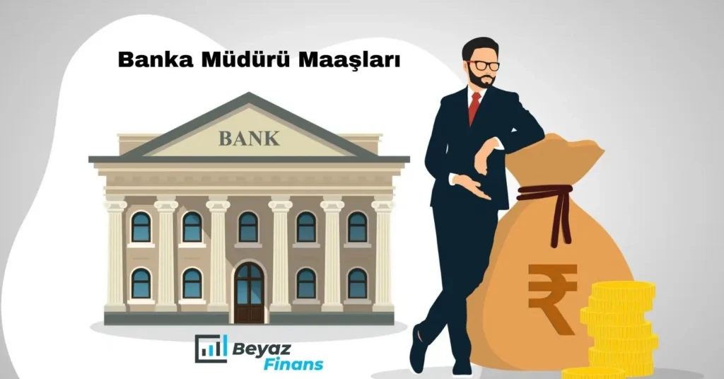 Banka Müdürü Maaşı