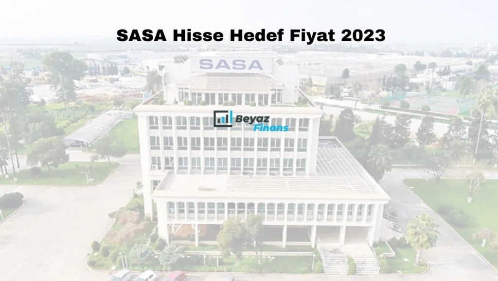 SASA Hisse Hedef Fiyat 2023