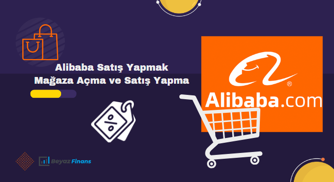 Alibaba Satış Yapmak