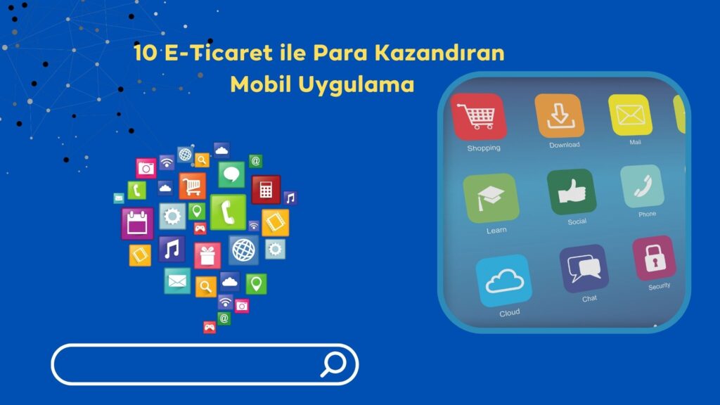 10 E-Ticaret ile Para Kazandıran Mobil Uygulama