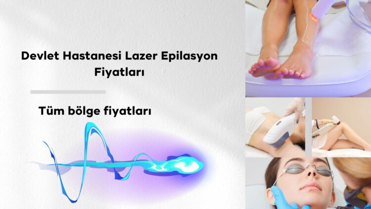 Devlet Hastanesi Lazer Epilasyon Fiyatları