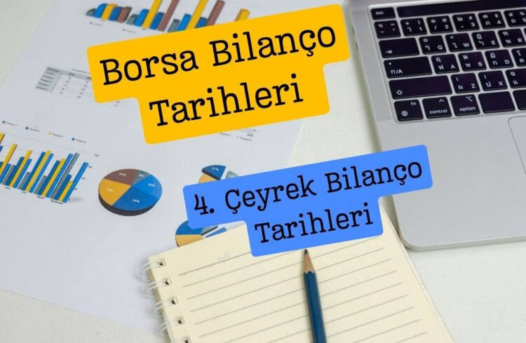 Borsa Bilanço Tarihleri 2024: 4. Çeyrek Bilanço Tarihleri
