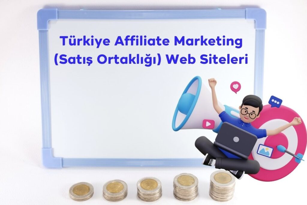 Türkiye Affiliate Marketing (Satış Ortaklığı) Web Siteleri