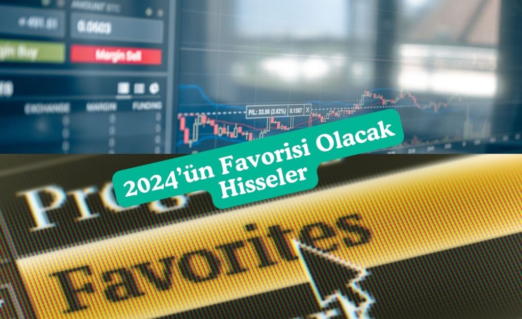 2024’ün Favorisi Olacak Hisseler
